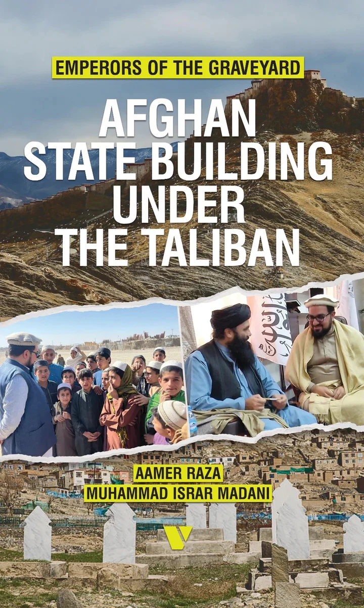 Emperors Of The Graveyard: Afghan State Building Under The Taliban