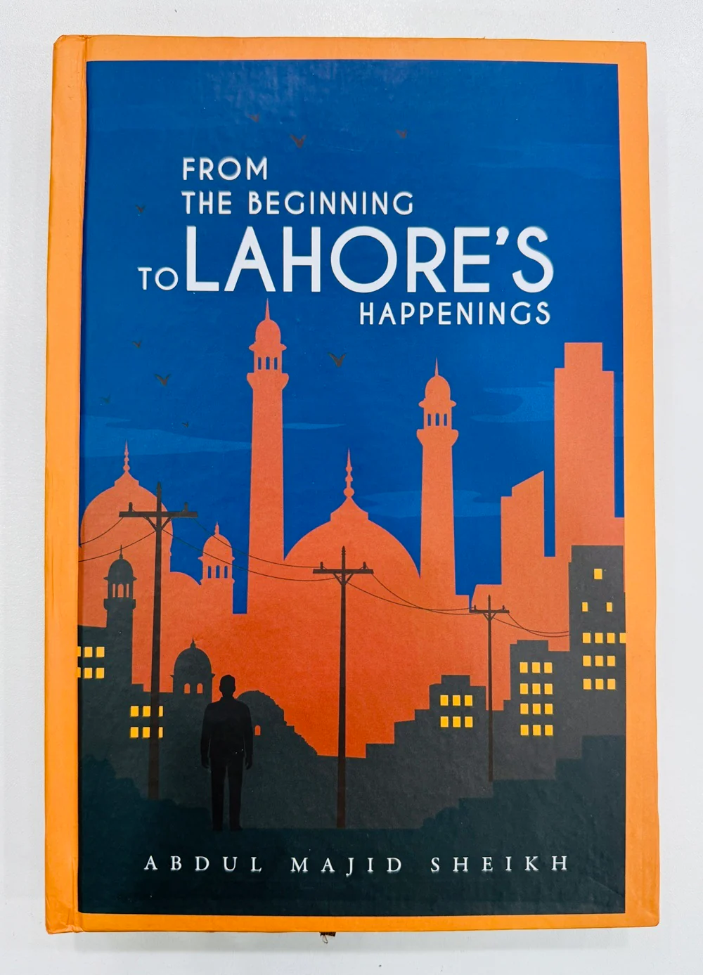 From The Beginning To Lahore's Happenings