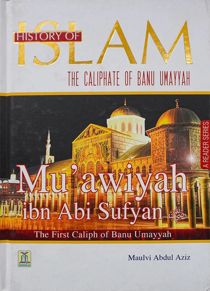 History of Islam Muawiyah Bin Abi Sufyan (R.A)