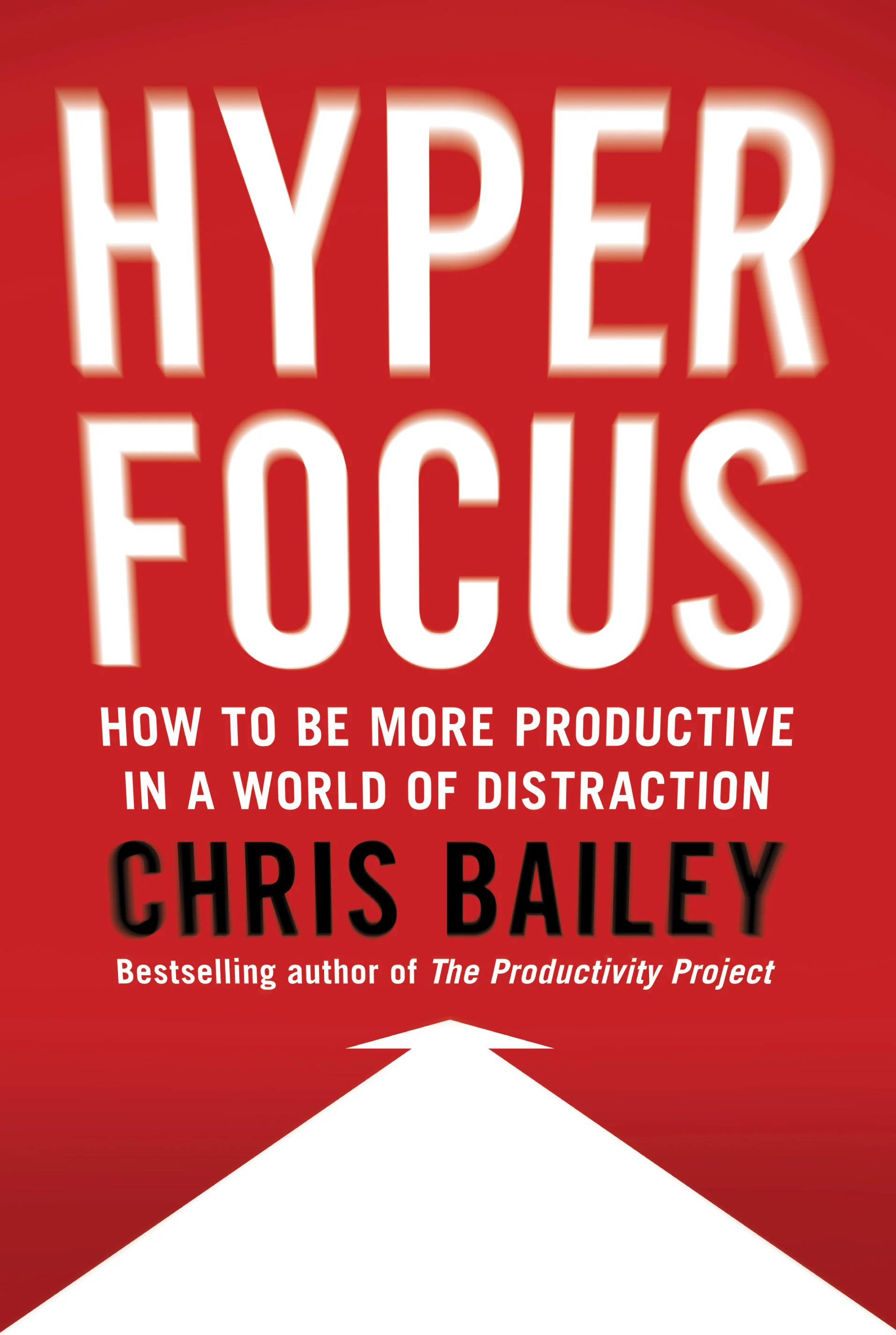 Hyperfocus By Chris Bailey
