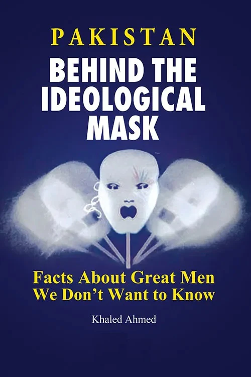 Pakistan: Behind The Ideological Mask