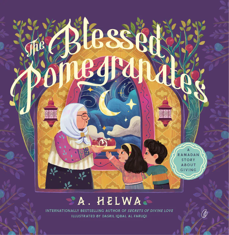 The Blessed Pomegranates: A Ramadan Story about Giving