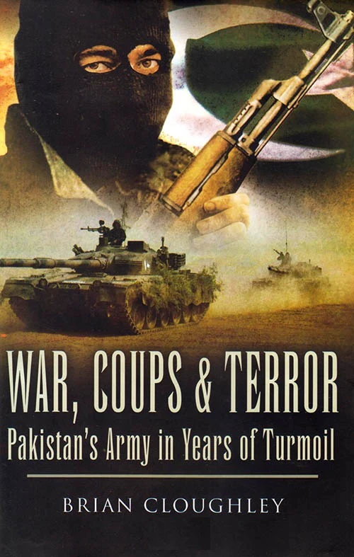 War, Coups & Terror : Pakistan's Army In Years of Turmoil